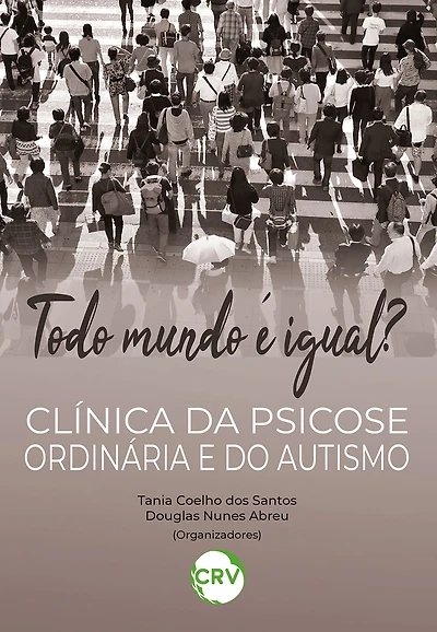 Todo mundo é igual?: Clínica da psicose ordinária e do autismo