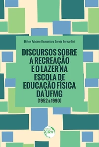 DISCURSOS SOBRE A RECREAÇÃO E O LAZER NA ESCOLA DE EDUCAÇÃO FÍSICA DA UFMG