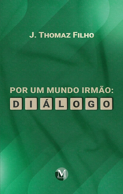 POR UM MUNDO IRMÃO: Diálogo