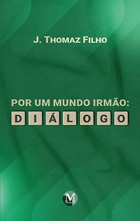POR UM MUNDO IRMÃO: Diálogo