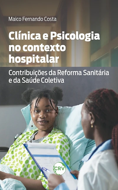 Clínica e psicologia no contexto hospitalar: Contribuições da reforma sanitária e da saúde coletiva