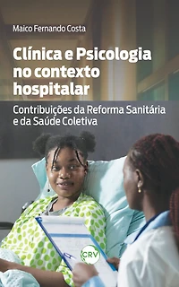 Clínica e psicologia no contexto hospitalar: Contribuições da reforma sanitária e da saúde coletiva