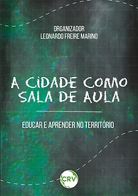 A CIDADE COMO SALA DE AULA: educar e aprender no território