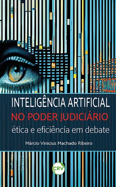 Inteligência artificial no poder judiciário: Ética e eficiência em debate