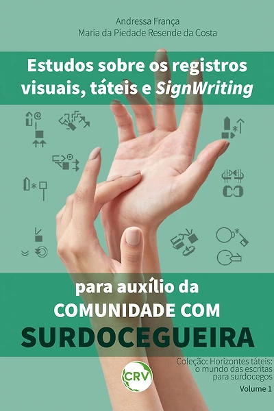 ESTUDOS SOBRE OS REGISTROS VISUAIS, TÁTEIS E SIGNWRITING PARA AUXÍLIO DA COMUNIDADE COM SURDOCEGUEIRA: o mundo das escritas para surdocegos