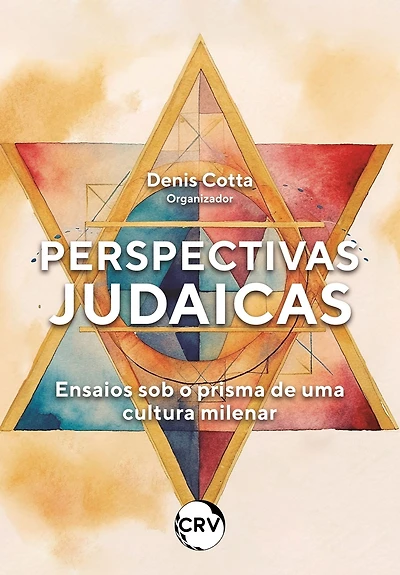 Perspectivas Judaicas: Ensaios sob o prisma de uma cultura milenar