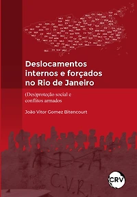 Deslocamentos internos e forçados no rio de janeiro: (Des)proteção social e conflitos armados