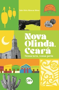 Nova Olinda, Ceará: Nossa terra, nossa gente