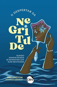 O despertar da negritude: Quando homens negros se defrontam com suas identidades