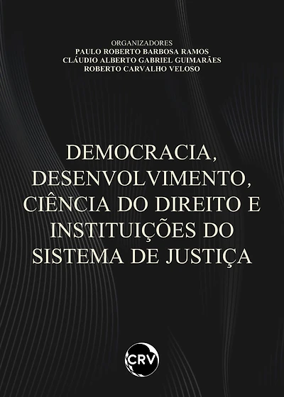Democracia, desenvolvimento, ciência do direito e instituições do sistema de justiça