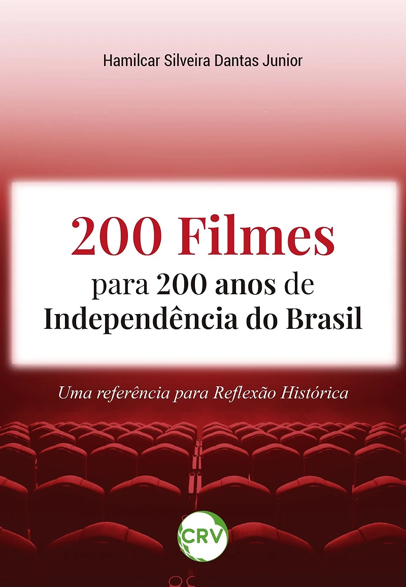 200 filmes para 200 anos de independência do Brasil: Uma referência para reflexão histórica