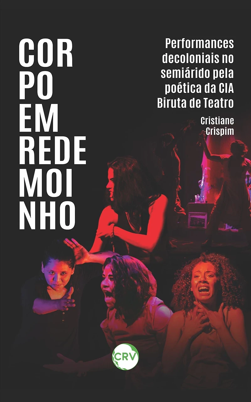Corpo em redemoinho: Performances decoloniais no semiárido pela poética da Cia Biruta de Teatro
