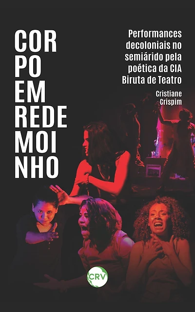 Corpo em redemoinho: Performances decoloniais no semiárido pela poética da Cia Biruta de Teatro
