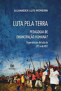 Luta pela Terra: Pedagogia de Emancipação Humana? experiências de luta da CPT e do MST