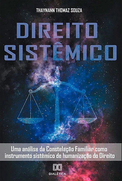 Direito Sistêmico: uma análise da Constelação Familiar como instrumento sistêmico de humanização do Direito