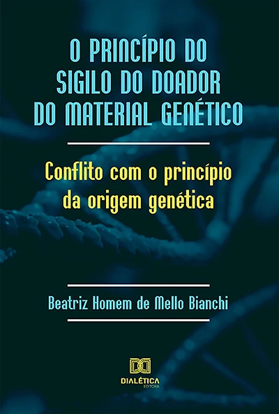 O princípio do sigilo do doador do material genético: conflito com o princípio da origem genética