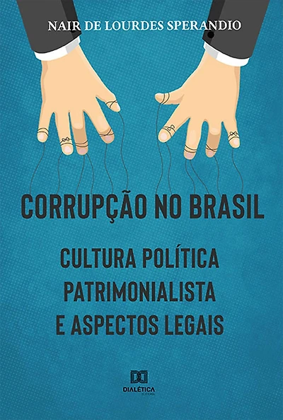 Corrupção no Brasil: cultura política patrimonialista e aspectos legais