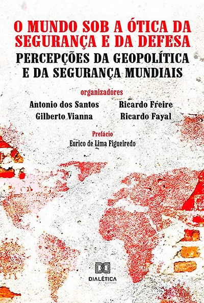 O Mundo Sob a Ótica da Segurança e da Defesa: Percepções da Geopolítica e da Segurança Mundiais