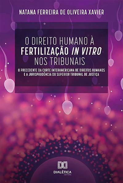 O Direito Humano à Fertilização In Vitro nos Tribunais: o precedente da Corte Interamericana de Direitos Humanos e a Jurisprudência do Superior Tribunal de Justiça