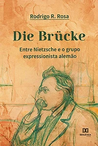 Die Brücke: Entre Nietzsche e o grupo expressionista alemão