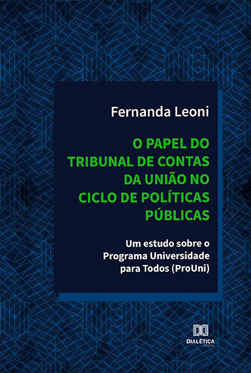 O papel do Tribunal de Contas da União no ciclo de políticas públicas: um estudo sobre o Programa Universidade para Todos (ProUni)