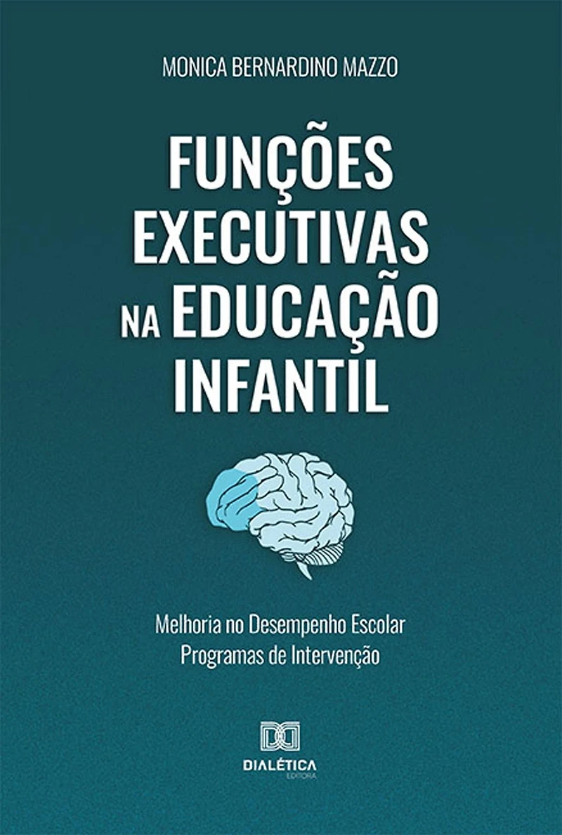 Funções Executivas na Educação Infantil :: Melhoria no Desempenho Escolar Programas de Intervenção