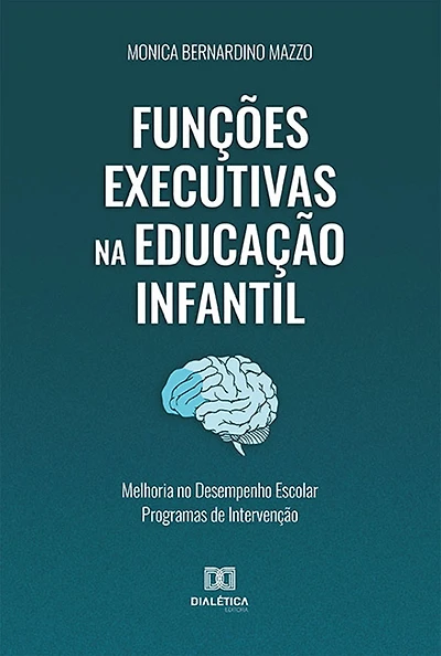 Funções Executivas na Educação Infantil :: Melhoria no Desempenho Escolar Programas de Intervenção