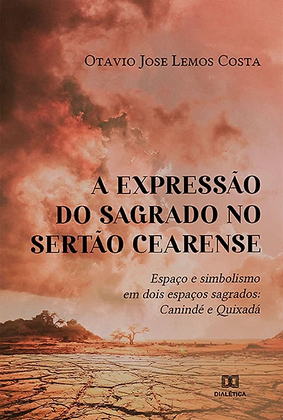 A expressão do sagrado no sertão cearense: espaço e simbolismo em dois espaços sagrados: Canindé e Quixadá