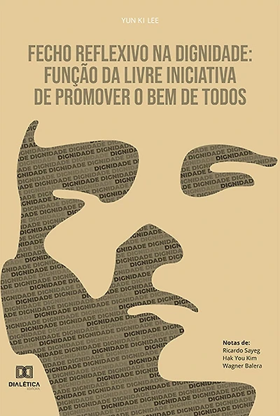 Fecho reflexivo na dignidade: função da livre iniciativa de promover o bem de todos