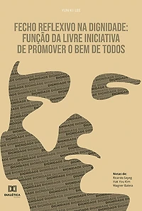 Fecho reflexivo na dignidade: função da livre iniciativa de promover o bem de todos