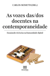 As vozes das/dos docentes na contemporaneidade: ensaiando vivências na humanidade digital