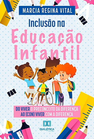 Inclusão na Educação Infantil: do viver o preconceito da diferença ao (con) viver com a diferença