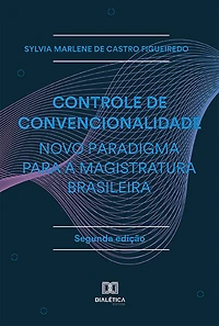 Controle de Convencionalidade - Novo Paradigma para a Magistratura Brasileira