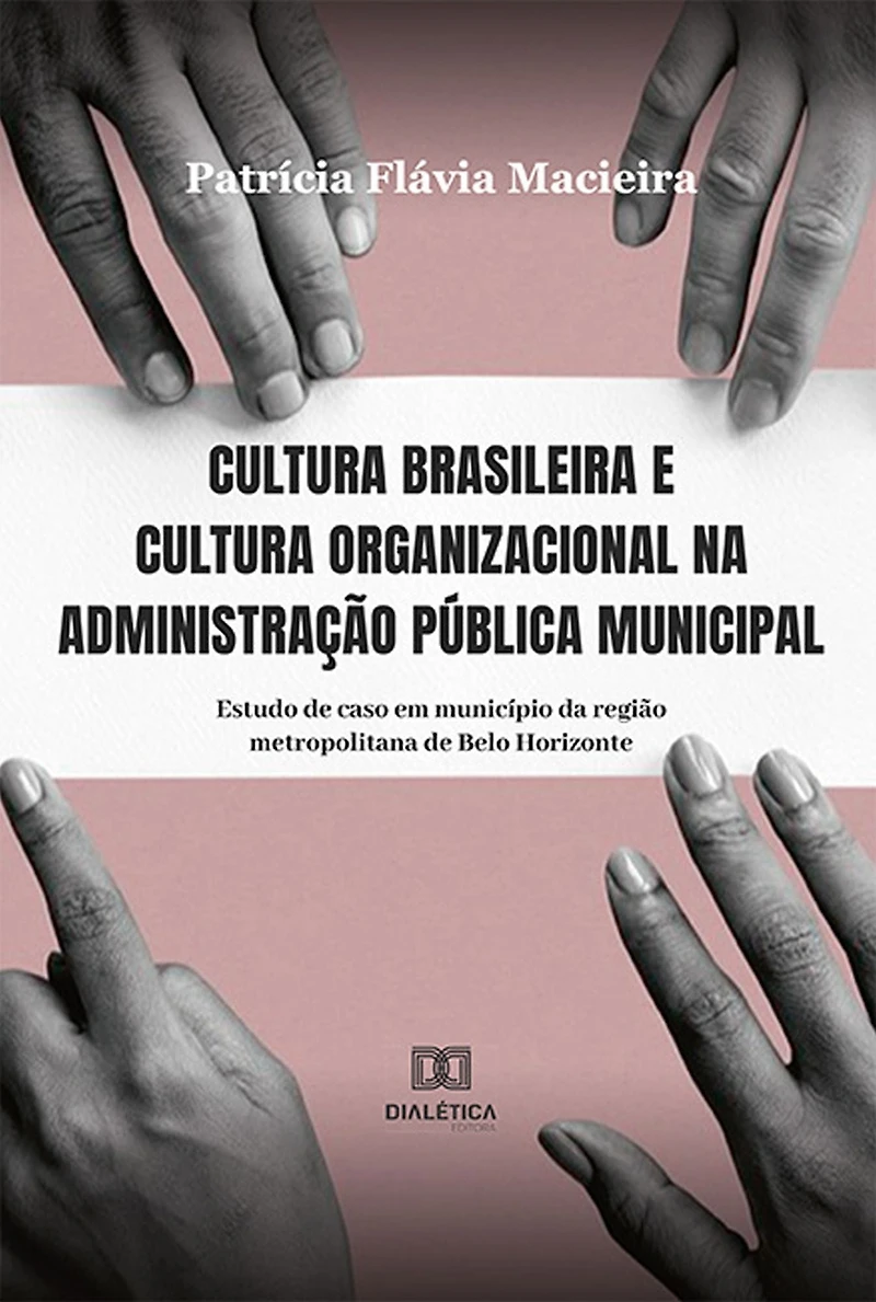 Cultura brasileira e cultura organizacional na administração pública municipal: estudo de caso em município da região metropolitana de Belo Horizonte