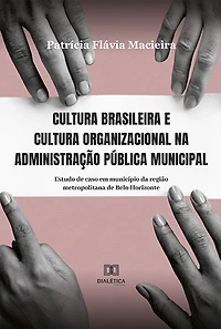 Cultura brasileira e cultura organizacional na administração pública municipal: estudo de caso em município da região metropolitana de Belo Horizonte