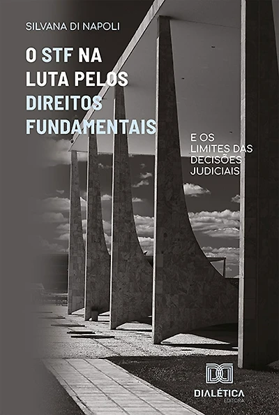 O STF na Luta Pelos Direitos Fundamentais: e os limites das decisões judiciais