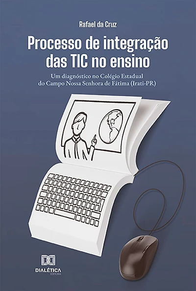 Processo de integração das TIC no ensino: um diagnóstico no Colégio Estadual do Campo Nossa Senhora de Fátima (Irati-PR)