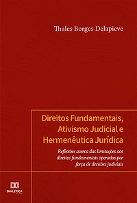 Direitos Fundamentais, Ativismo Judicial e Hermenêutica Jurídica: reflexões acerca das limitações aos direitos fundamentais operadas por força de decisões judiciais