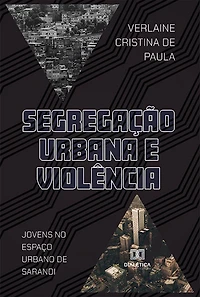 Segregação Urbana e Violência: jovens no espaço urbano de Sarandi