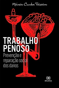 Trabalho Penoso: prevenção e reparação social dos danos