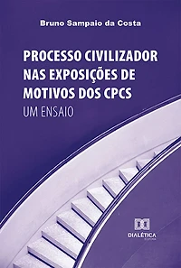 Processo Civilizador nas Exposições de Motivos dos CPCs: um ensaio