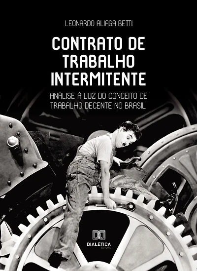 Contrato de trabalho intermitente: análise à luz do conceito de trabalho decente no Brasil