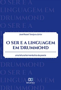 O ser e a linguagem em Drummond: uma leitura hermenêutica da poesia