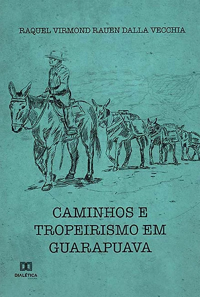 Caminhos e Tropeirismo em Guarapuava