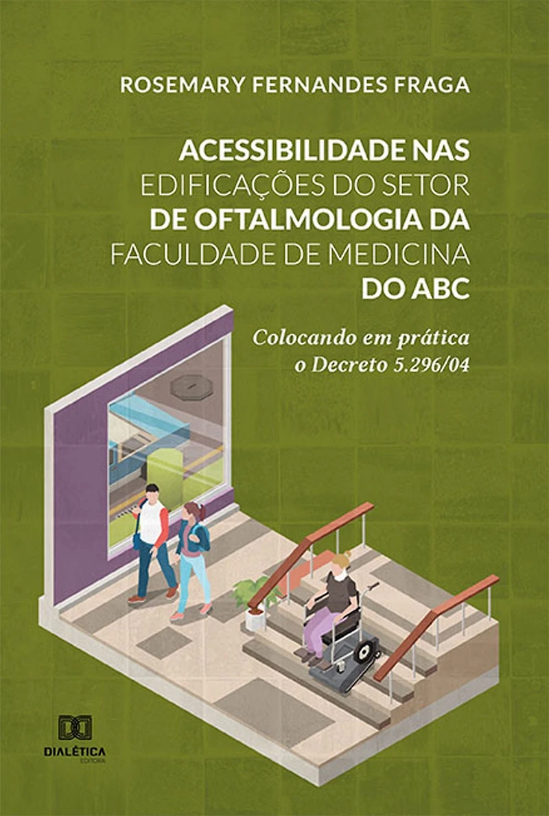 Acessibilidade nas edificações do Setor de Oftalmologia da Faculdade Medicina ABC: colocando em prática o Decreto 5.296/04