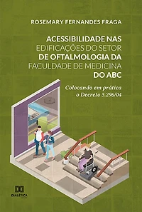 Acessibilidade nas edificações do Setor de Oftalmologia da Faculdade Medicina ABC: colocando em prática o Decreto 5.296/04