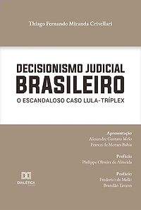 Decisionismo Judicial Brasileiro: o escandaloso caso Lula-Tríplex
