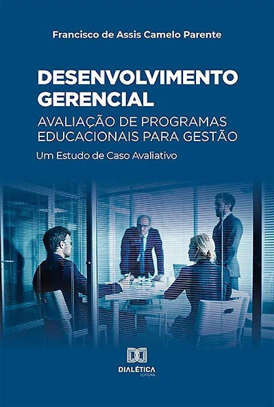 Desenvolvimento gerencial - Avaliação de Programas Educacionais para Gestão: um Estudo de Caso Avaliativo