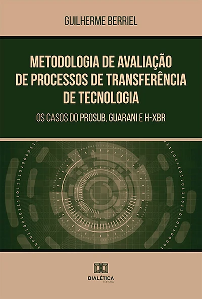Metodologia de Avaliação de Processos de Transferência de Tecnologia: os casos do PROSUB, Guarani e H-XBR