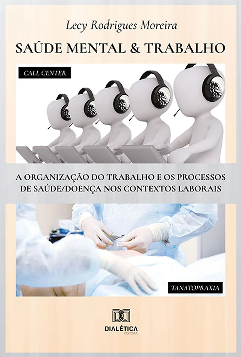 Saúde Mental & Trabalho: a organização do trabalho e os processos de saúde/doença nos contextos laborais